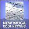 Multi-Use Games Area (MUGA) Roof Netting Installation